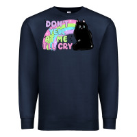 Navy dont yell at me ill cry Premium Sweatshirt - MaliasSmallBusiness