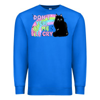 True Royal dont yell at me ill cry Premium Sweatshirt - MaliasSmallBusiness