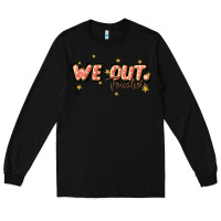 Black we out teacher Long Sleeve Tee - JahusDesignShop
