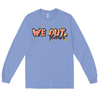 Colony Blue we out teacher Long Sleeve Tee - JahusDesignShop