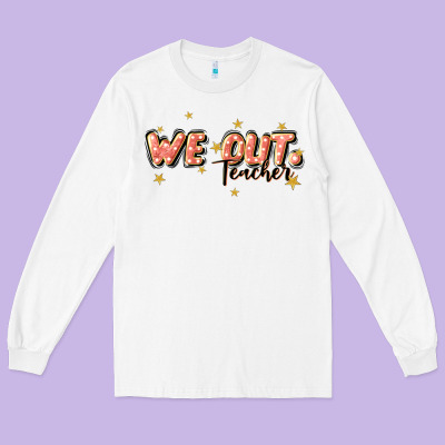 We Out Teacher Long Sleeve Tee Designed By Jahusdesignshop