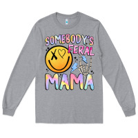 Somebody's Feral Mama Long Sleeve Tee | Teevron