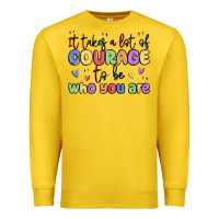 Lemon it takes a lot of courage to be who you are Premium Sweatshirt - MaliasSmallBusiness