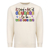 Sandshell it takes a lot of courage to be who you are Premium Sweatshirt - MaliasSmallBusiness
