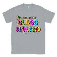Heather Grey i love you all class dismissed Classic Tee - JahusDesignShop