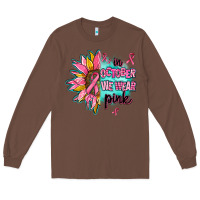 Chestnut sunflower in october we wear pink Long Sleeve Tee - AdoDesignShop