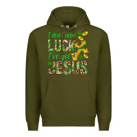 Army Green I Don't Need Luck I've Got Jesus St. Patricks Premium Hoodie - BundleAndBundleShop