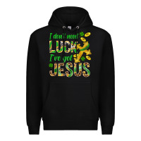 Black I Don't Need Luck I've Got Jesus St. Patricks Premium Hoodie - BundleAndBundleShop