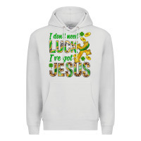 Dove Grey I Don't Need Luck I've Got Jesus St. Patricks Premium Hoodie - BundleAndBundleShop
