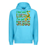 Ocean Blue I Don't Need Luck I've Got Jesus St. Patricks Premium Hoodie - BundleAndBundleShop