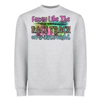 Fancy Like The Race Track On A Date Night Heavyweight Sweatshirt | Teevron