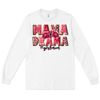 White mama of drama girl mom Long Sleeve Tee - JahusDesignShop