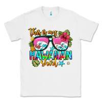 White this is my hawaiian Classic Tee - AdoDesignShop