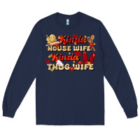 Navy kinda house wife kinda thug wife Long Sleeve Tee - JahusDesignShop