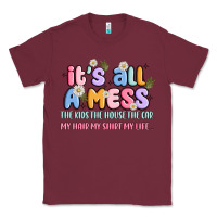 Burgundy its all a mess Classic Tee - JahusDesignShop