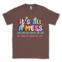 Chestnut its all a mess Classic Tee - JahusDesignShop