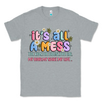 Heather Grey its all a mess Classic Tee - JahusDesignShop