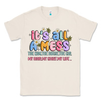 Natural its all a mess Classic Tee - JahusDesignShop