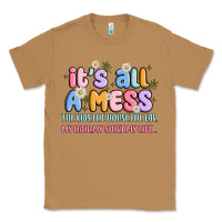 Toasted Coconut its all a mess Classic Tee - JahusDesignShop