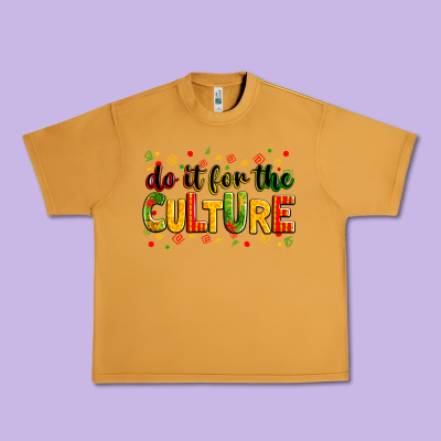 Do It For The Culture Juneteenth Urban Heavy Tee Designed By Zillion Design Studio