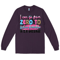 Plum i can go from zero to online detective in 2.5 seco Long Sleeve Tee - JahusDesignShop