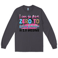 Smoke i can go from zero to online detective in 2.5 seco Long Sleeve Tee - JahusDesignShop