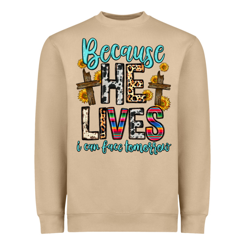 Because He Lives I Can Face Tomorrow Heavyweight Sweatshirt by Zillion Design Studio | Teevron