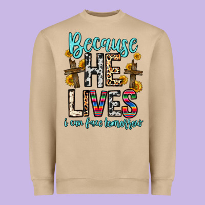 Because He Lives I Can Face Tomorrow Heavyweight Sweatshirt Designed By Zillion Design Studio