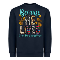 Navy because he lives i can face tomorrow Heavyweight Sweatshirt - Zillion Design Studio