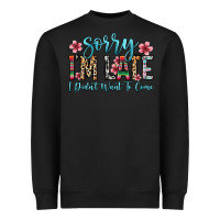 Black sorry i m late i didn t want to come Heavyweight Sweatshirt - Zillion Design Studio