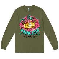 Army Green the princesshas arrived Long Sleeve Tee - AdoDesignShop