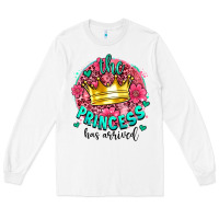 White the princesshas arrived Long Sleeve Tee - AdoDesignShop