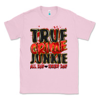 Bubblegum Pink true crime junkie all day every day Classic Tee - JahusDesignShop