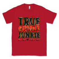 Red true crime junkie all day every day Classic Tee - JahusDesignShop