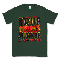 Sports Green true crime junkie all day every day Classic Tee - JahusDesignShop