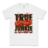 White true crime junkie all day every day Classic Tee - JahusDesignShop