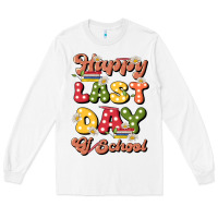 White happy last day of school Long Sleeve Tee - JahusDesignShop