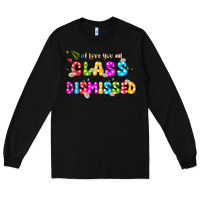 Black i love you all class dismissed Long Sleeve Tee - JahusDesignShop
