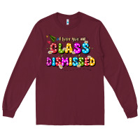 Burgundy i love you all class dismissed Long Sleeve Tee - JahusDesignShop