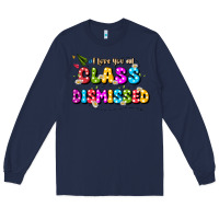 Navy i love you all class dismissed Long Sleeve Tee - JahusDesignShop