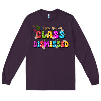 Plum i love you all class dismissed Long Sleeve Tee - JahusDesignShop