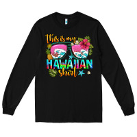 Black this is my hawaiian Long Sleeve Tee - AdoDesignShop