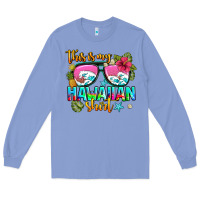 Colony Blue this is my hawaiian Long Sleeve Tee - AdoDesignShop