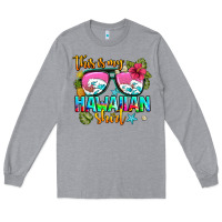 Heather Grey this is my hawaiian Long Sleeve Tee - AdoDesignShop