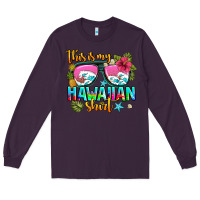 Plum this is my hawaiian Long Sleeve Tee - AdoDesignShop