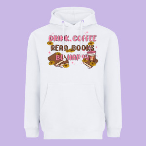 Drink Coffee Read Books Be Happy Heavyweight Hoodie Designed By Maliassmallbusiness