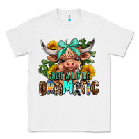 White just a little dramatic Classic Tee - AdoDesignShop