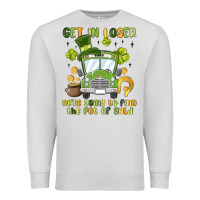 Get In Loser We Re Going To Find The Pot Of Gold Premium Sweatshirt | Teevron