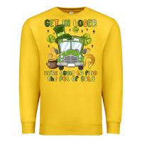 Lemon get in loser we re going to find the pot of gold Premium Sweatshirt - MaliasSmallBusiness