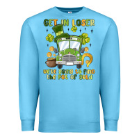 Ocean Blue get in loser we re going to find the pot of gold Premium Sweatshirt - MaliasSmallBusiness